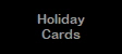 Holiday
Cards
